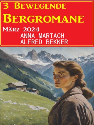 cover image of 3 Bewegende Bergromane März 2024